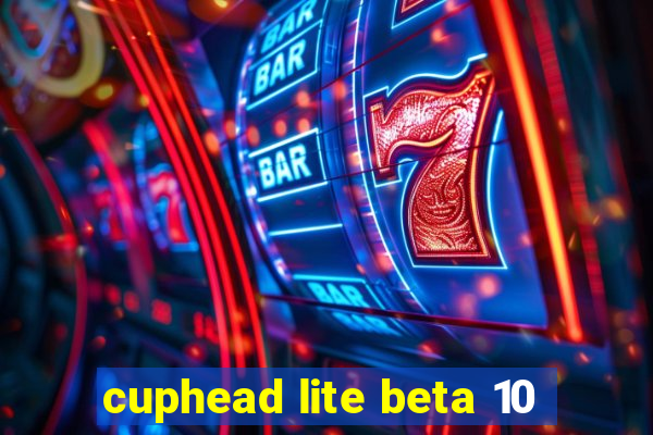 cuphead lite beta 10